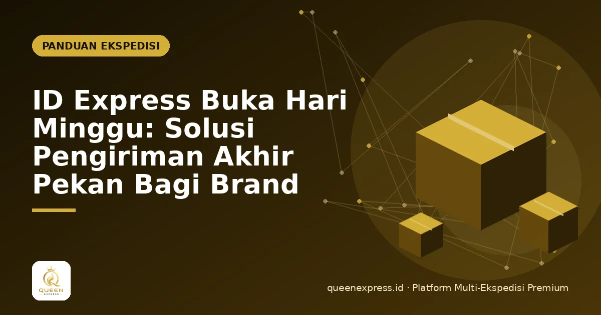 ID Express Buka Hari Minggu: Solusi Pengiriman Akhir Pekan Bagi Brand