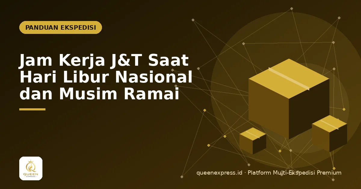 Jam Kerja J&T Saat Hari Libur Nasional dan Musim Ramai