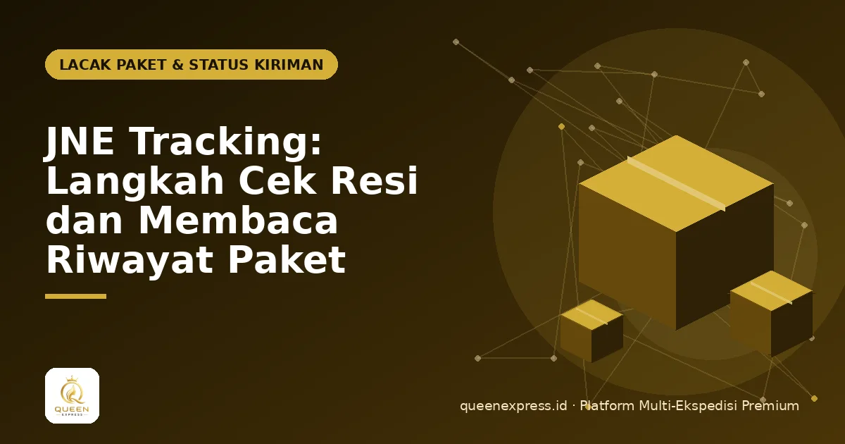 JNE Tracking: Langkah Cek Resi dan Membaca Riwayat Paket