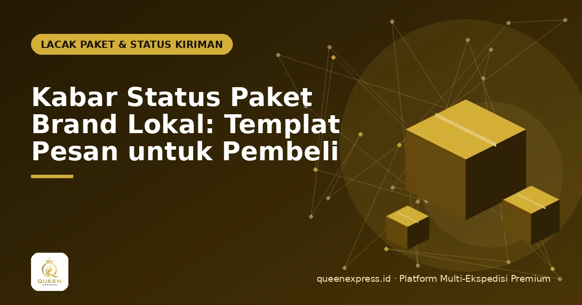 Kabar Status Paket Brand Lokal: Templat Pesan untuk Pembeli