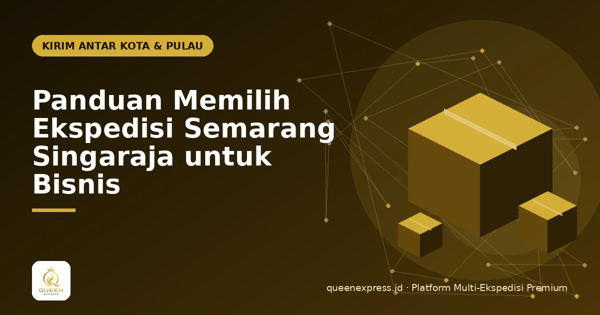 Panduan Memilih Ekspedisi Semarang Singaraja untuk Bisnis