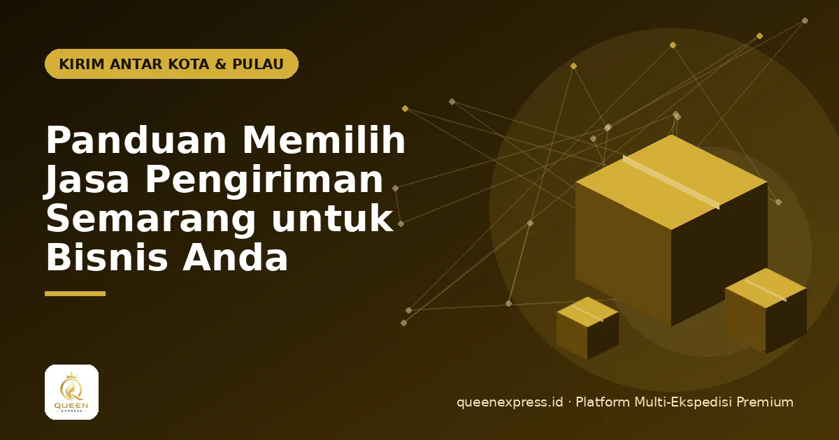 Panduan Memilih Jasa Pengiriman Semarang untuk Bisnis Anda